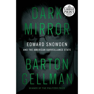 Dark Mirror - Large Print by  Barton Gellman (Paperback)