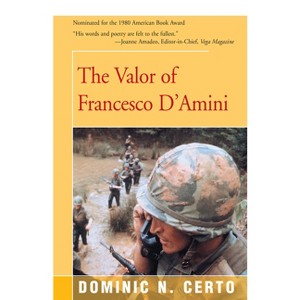 The Valor of Francesco D'Amini - by  Dominic N Certo (Paperback) - 1 of 1