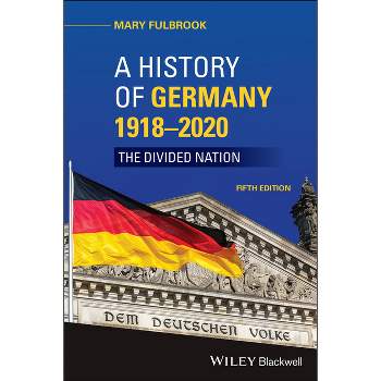 A History of Germany 1918 - 2020 - 5th Edition by  Mary Fulbrook (Paperback)
