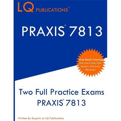 Praxis 7813 - by  Lq Publications (Paperback)