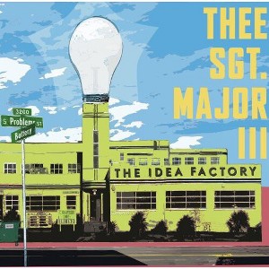 Thee Sgt. Major III - The Idea Factory (Vinyl) - 1 of 1