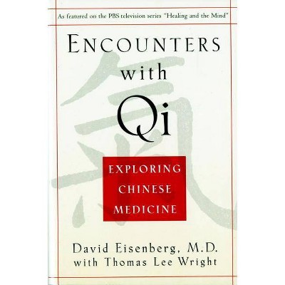 Encounters with Qi - by  David Eisenberg & Thomas Lee Wright (Paperback)