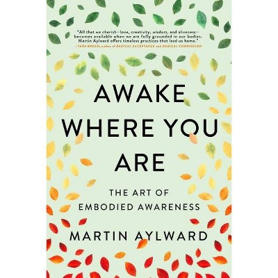 Awake Where You Are - by  Martin Aylward (Paperback)