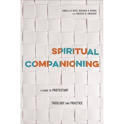 Spiritual Companioning - by  Angela H Reed & Richard R Osmer & Marcus G Smucker (Paperback)