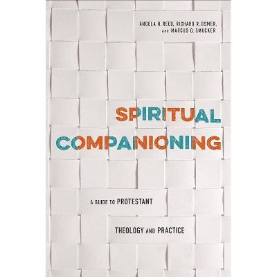 Spiritual Companioning - by  Angela H Reed & Richard R Osmer & Marcus G Smucker (Paperback)