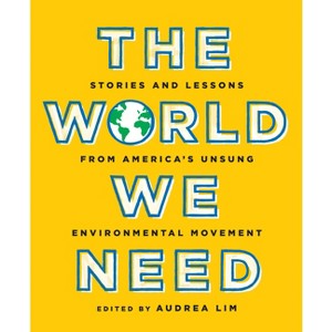 The World We Need - by  Audrea Lim (Paperback) - 1 of 1