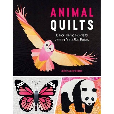 Animal Quilts - by  Juliet Van Der Heijden (Paperback)