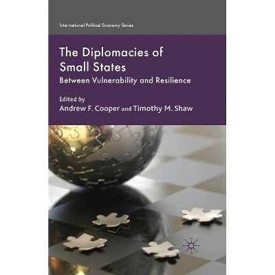 The Diplomacies of Small States - (International Political Economy) by  A Cooper & T Shaw (Paperback)