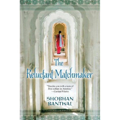 The Reluctant Matchmaker - by  Shobhan Bantwal (Paperback)