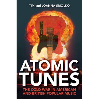 Atomic Tunes - by  Tim Smolko & Joanna Smolko (Paperback)