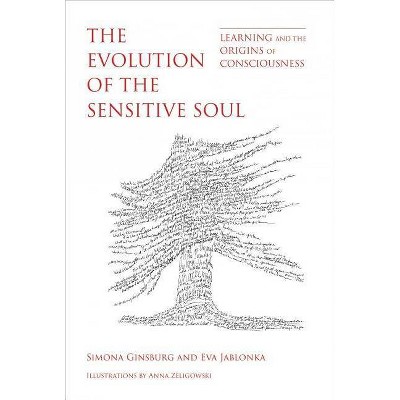 The Evolution of the Sensitive Soul - (Mit Press) by  Simona Ginsburg & Eva Jablonka (Hardcover)