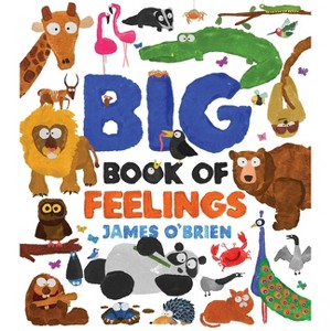 Big Book of Feelings - (Animals with Attitude) by  James O'Brien (Hardcover) - 1 of 1
