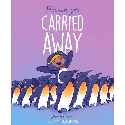 Harriet Gets Carried Away - by  Jessie Sima (Hardcover)