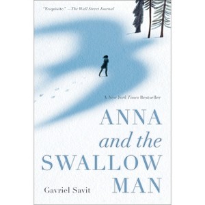 Anna and the Swallow Man - by  Gavriel Savit (Paperback) - 1 of 1
