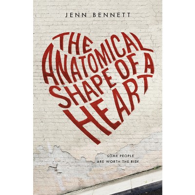 The Anatomical Shape of a Heart - by  Jenn Bennett (Paperback)