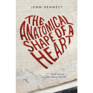 The Anatomical Shape of a Heart - by  Jenn Bennett (Paperback) - 1 of 1
