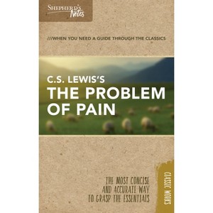 Shepherd's Notes: C.S. Lewis's the Problem of Pain - by  C S Lewis (Paperback) - 1 of 1