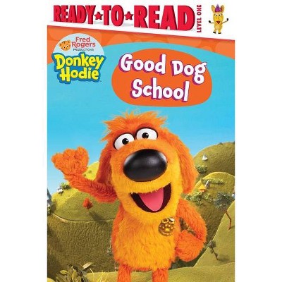 Good Dog School - (Donkey Hodie) (Hardcover)
