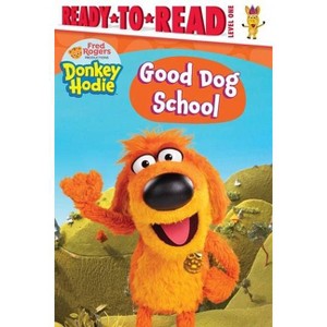 Good Dog School - (Donkey Hodie) (Hardcover) - 1 of 1