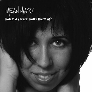 Mean Mary - Walk a Little Ways with Me (CD) - 1 of 1