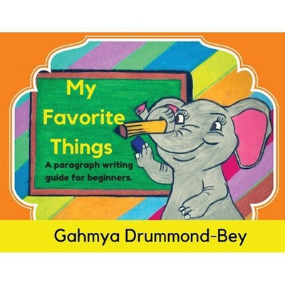 My Favorite Things - by  Gahmya Drummond-Bey (Paperback)