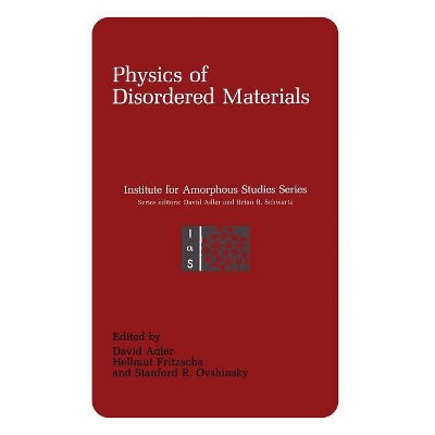 Physics of Disordered Materials - (Institute for Amorphous Studies) by  David Adler (Paperback)