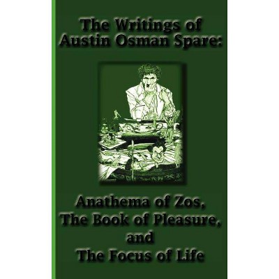 The Writings of Austin Osman Spare - (Hardcover)