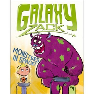 Monsters in Space! - (Galaxy Zack) by Ray O'Ryan - 1 of 1