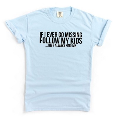 Simply Sage Market Women's If Missing Follow My Kids Short Sleeve Garment Dyed Tee
