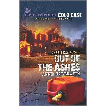 Out of the Ashes - by  Anne Galbraith (Paperback)