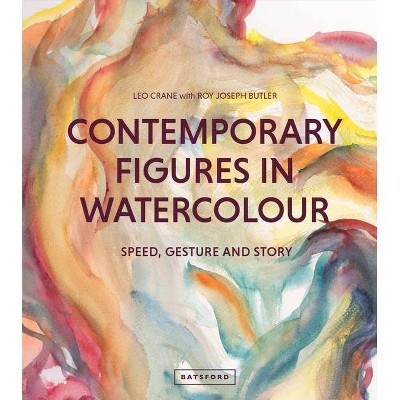 Contemporary Figures in Watercolour - by  Leo Crane & Roy Joseph Butler (Hardcover)