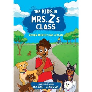 Rohan Murthy Has a Plan (the Kids in Mrs. Z's Class #2) - (The Kids in Mrs. Z's Class) by Rajani Larocca - 1 of 1