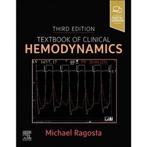Textbook of Clinical Hemodynamics - 3rd Edition by  Michael Ragosta (Paperback) - 1 of 1