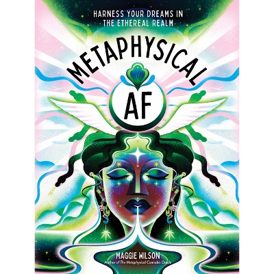 Metaphysical AF - by  Maggie Wilson Dorsky (Hardcover)