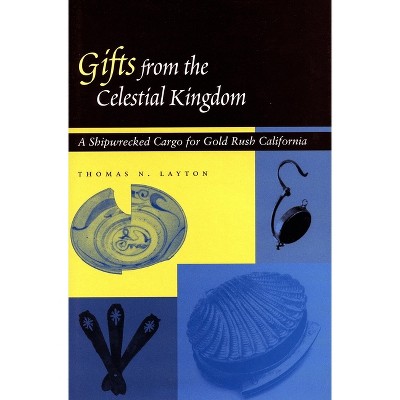 Gifts from the Celestial Kingdom - by  Thomas N Layton (Paperback)