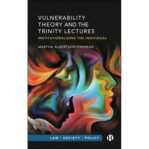 Vulnerability Theory and the Trinity Lectures - (Law, Society, Policy) by Martha Albertson Fineman - 1 of 1