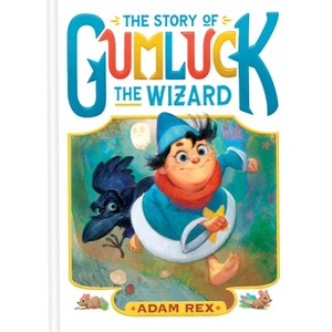The Story of Gumluck the Wizard - by Adam Rex - 1 of 1