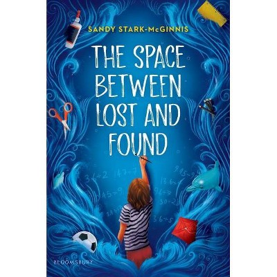 The Space Between Lost and Found - by  Sandy Stark-McGinnis (Hardcover)