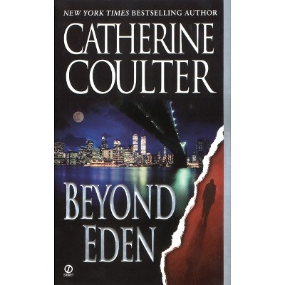 Beyond Eden - (Contemporary Romantic Thriller) by  Catherine Coulter (Paperback)
