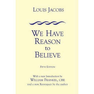 We Have Reason to Believe - 5th Edition by  Louis Jacobs (Paperback)