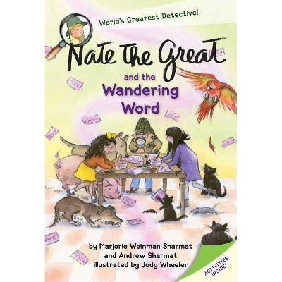 Nate the Great and the Wandering Word - by  Marjorie Weinman Sharmat & Andrew Sharmat (Paperback)