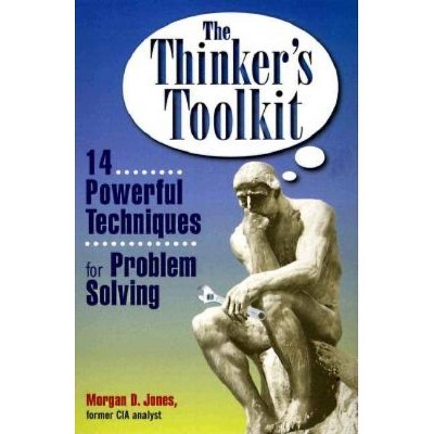The Thinker's Toolkit - by  Morgan D Jones (Paperback)