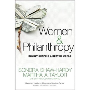 Women and Philanthropy - by  Sondra Shaw-Hardy & Martha A Taylor & Buffy Beaudoin-Schwartz (Hardcover) - 1 of 1