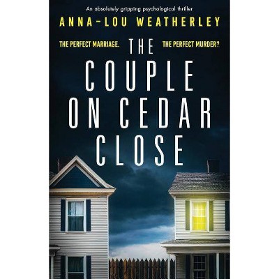 The Couple on Cedar Close - by  Anna-Lou Weatherley (Paperback)