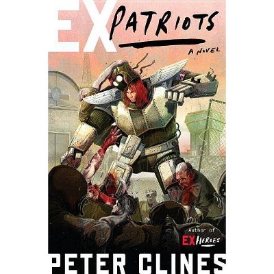 Ex-Patriots - (Ex-Heroes) by  Peter Clines (Paperback)