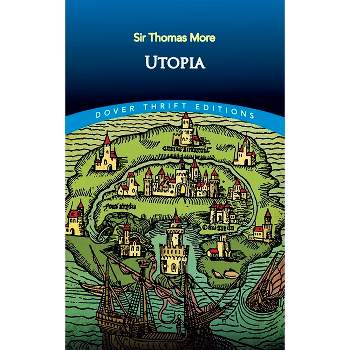 Utopia - (Dover Thrift Editions: Philosophy) by  Thomas More (Paperback)