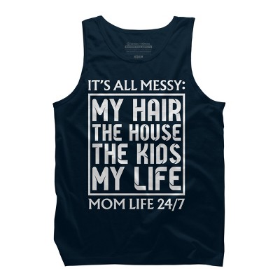 Men's Design By Humans Mom Life 24/7 It's All Messy By OlaFami Tank Top
