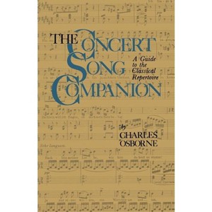 The Concert Song Companion - by  Charles Osborne (Paperback) - 1 of 1