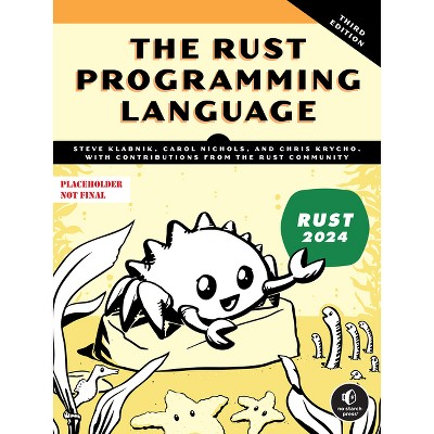 The Rust Programming Language, 3rd Edition - by  Carol Nichols & Chris Krycho (Paperback)