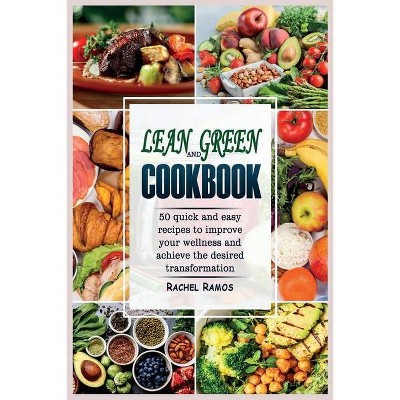 Lean and Green Cookbook - by  Rachel Ramos (Paperback)